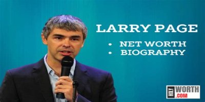 Larry Page Net Worth 2024, Age, Height, Bio, Birthday, Wiki!